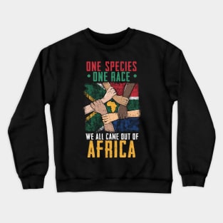 One Species One Race We All Came From Africa Crewneck Sweatshirt